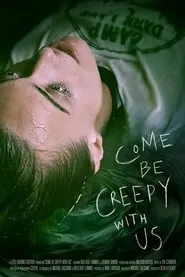 Poster for Come be Creepy with Us