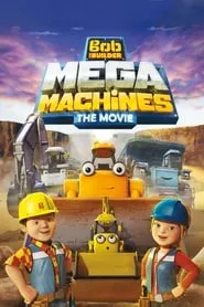 Poster for Bob the Builder: Mega Machines - The Movie