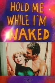 Poster for Hold Me While I'm Naked