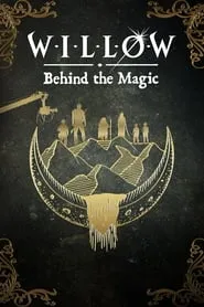 Poster for Willow: Behind the Magic