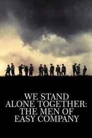 Poster for We Stand Alone Together: The Men of Easy Company