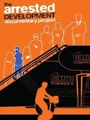Poster for The Arrested Development Documentary Project