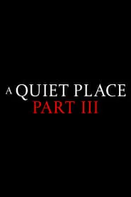 Poster for A Quiet Place Part III
