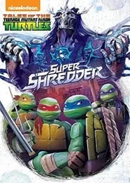 Poster for Tales of the Teenage Mutant Ninja Turtles: Super Shredder