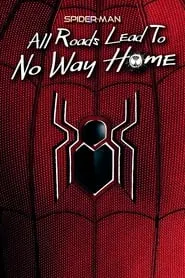 Poster for Spider-Man: All Roads Lead to No Way Home