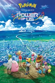 Poster for Pokémon the Movie: The Power of Us