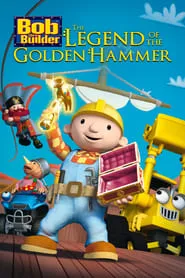 Poster for Bob the Builder: The Golden Hammer - The Movie