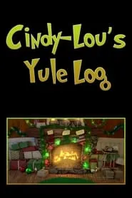 Poster for Cindy-Lou's Yule Log