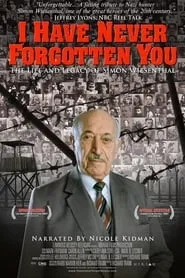 Poster for I Have Never Forgotten You: The Life & Legacy of Simon Wiesenthal