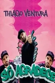 Poster for Thiago Ventura - Só Agradece