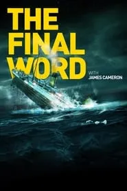 Poster for Titanic: The Final Word with James Cameron