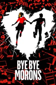 Poster for Bye Bye Morons