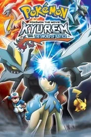 Poster for Pokémon the Movie: Kyurem vs. the Sword of Justice