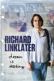 Poster for Richard Linklater: Dream Is Destiny