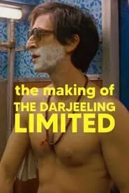 Poster for The Making of 'The Darjeeling Limited'