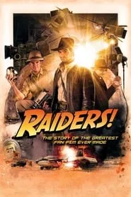 Poster for Raiders!: The Story of the Greatest Fan Film Ever Made