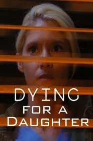 Poster for Dying for a Daughter