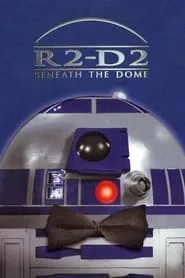 Poster for R2-D2: Beneath the Dome