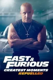 Poster for Fast & Furious Greatest Moments: Refuelled