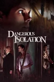 Poster for Dangerous Isolation