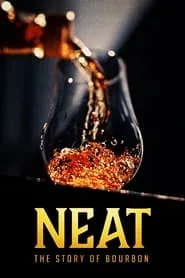 Poster for Neat: The Story of Bourbon