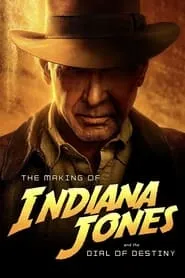 Poster for The Making of Indiana Jones and the Dial of Destiny