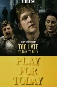Poster for Too Late to Talk to Billy