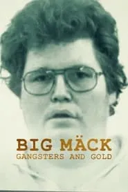 Poster for Big Mäck: Gangsters and Gold