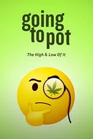 Poster for Going to Pot: The High and Low of It