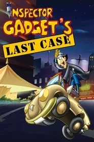 Poster for Inspector Gadget's Last Case