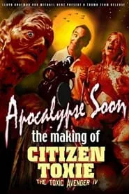 Poster for Apocalypse Soon: The Making of 'Citizen Toxie'