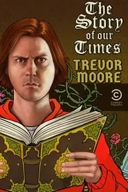 Poster for Trevor Moore: The Story of Our Times