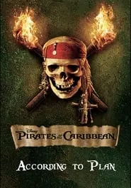 Poster for According to Plan: The Making of 'Pirates of the Caribbean: Dead Man's Chest'