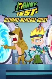 Poster for Johnny Test's Ultimate Meatloaf Quest