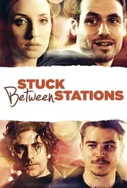 Poster for Stuck Between Stations