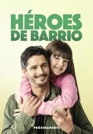 Poster for Héroes de barrio