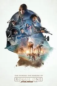Poster for The Stories: The Making of 'Rogue One: A Star Wars Story'